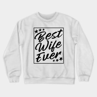 Wife woman spouse life partner marriage Crewneck Sweatshirt